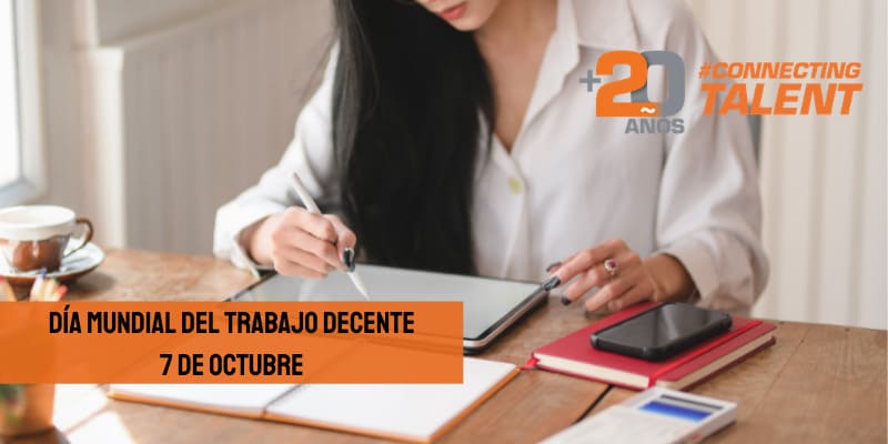 Día-Mundial-del-Trabajo-Decente-7-octubre-newtandem-consultoria-seleccion-formación-headhunting-ett-eor