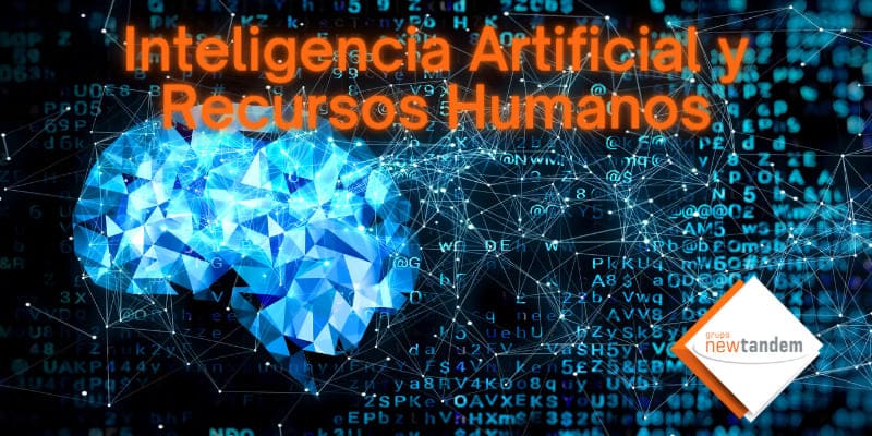 inteligencia-artificial-recursos-humanos-ia-rrhh-selección-entrevistas-optimizar-empleo-trabajo-candidatos-reclutadores-formación-newtandem
