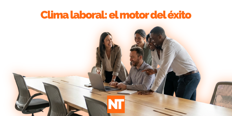 clima laboral: el motor del éxito